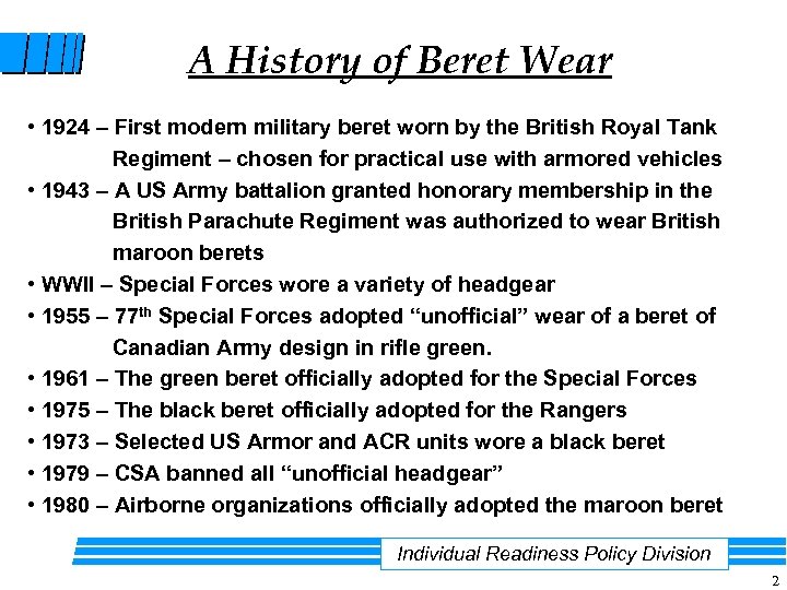 A History of Beret Wear • 1924 – First modern military beret worn by