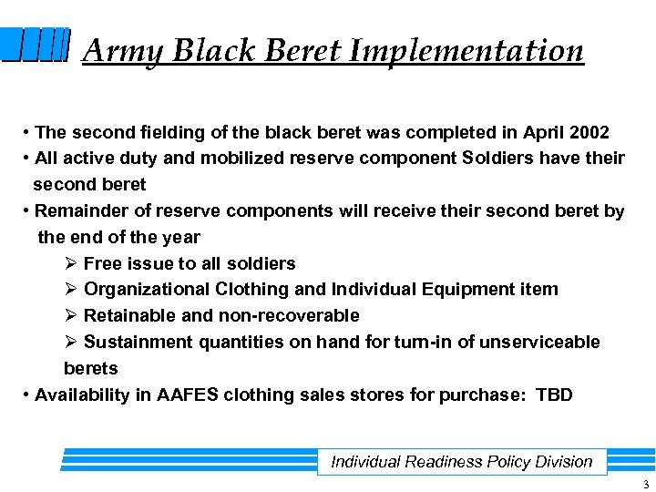 Army Black Beret Implementation • The second fielding of the black beret was completed