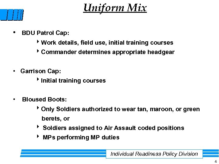 Uniform Mix • BDU Patrol Cap: Work details, field use, initial training courses Commander