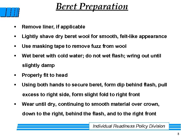 Beret Preparation Remove liner, if applicable Lightly shave dry beret wool for smooth, felt-like