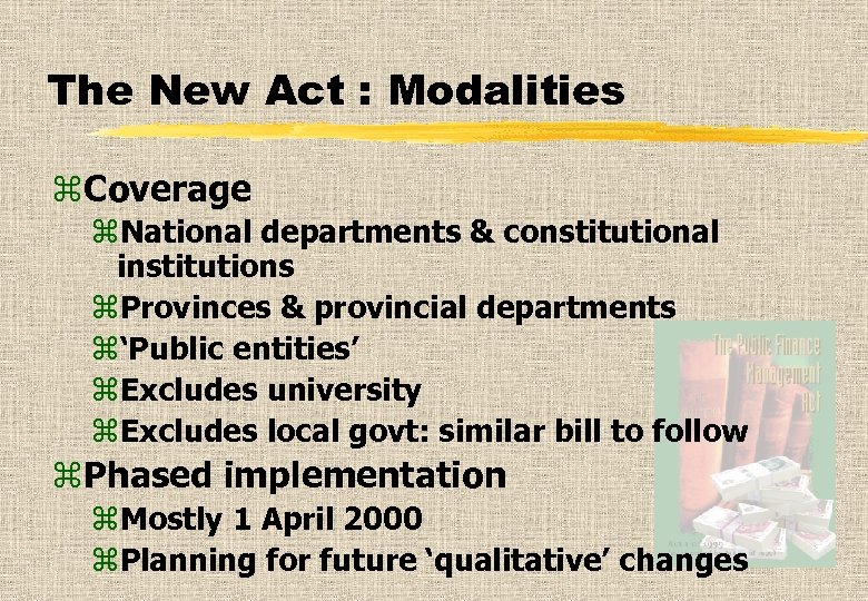 The New Act : Modalities z. Coverage z. National departments & constitutional institutions z.