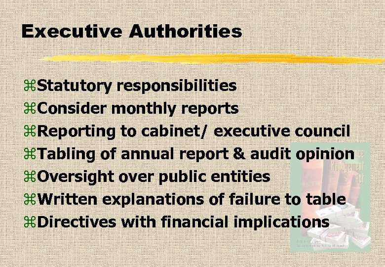 Executive Authorities z. Statutory responsibilities z. Consider monthly reports z. Reporting to cabinet/ executive