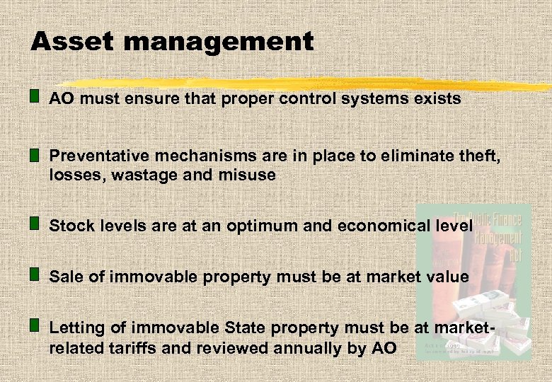 Asset management AO must ensure that proper control systems exists Preventative mechanisms are in