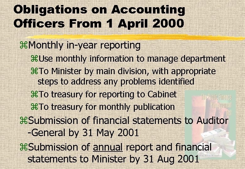 Obligations on Accounting Officers From 1 April 2000 z. Monthly in-year reporting z. Use