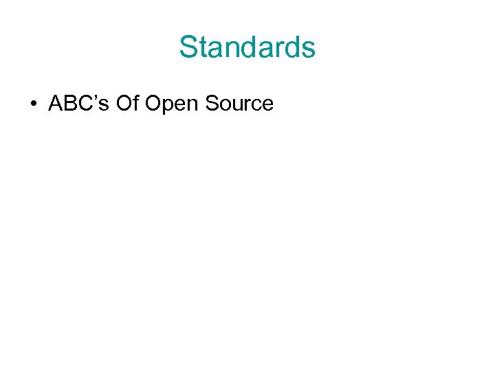 Standards • ABC’s Of Open Source 