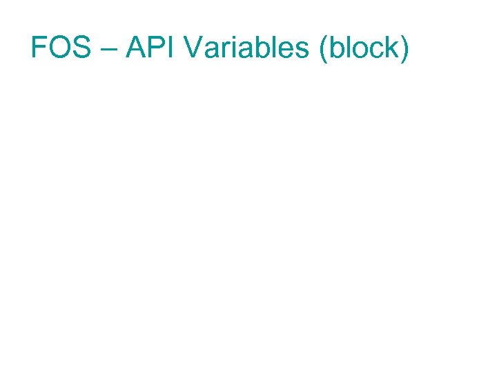 FOS – API Variables (block) 