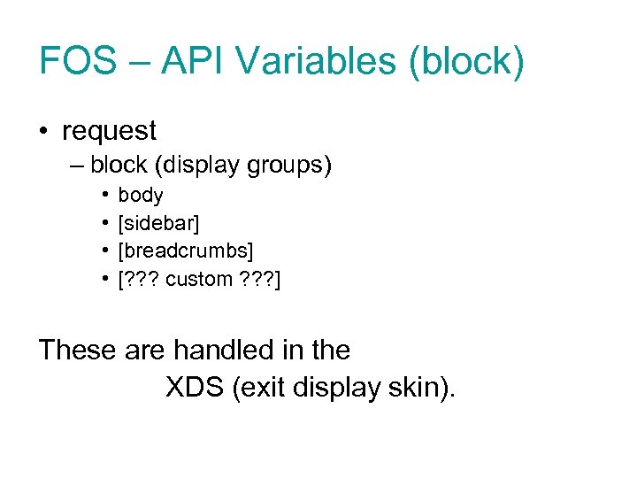 FOS – API Variables (block) • request – block (display groups) • • body