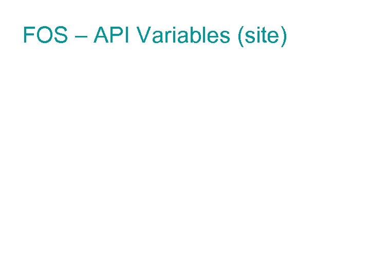 FOS – API Variables (site) 