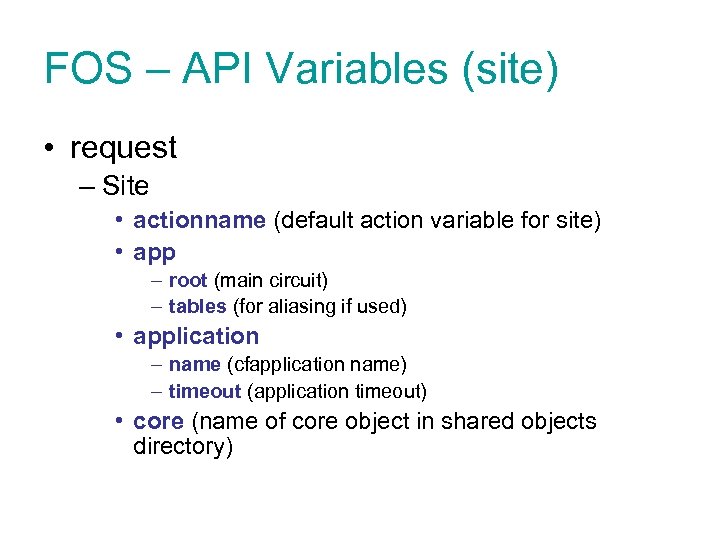 FOS – API Variables (site) • request – Site • actionname (default action variable