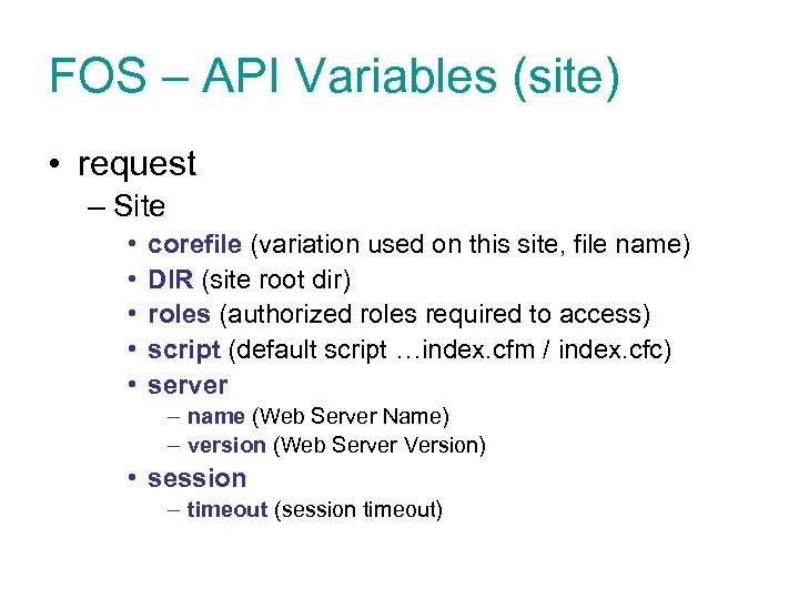 FOS – API Variables (site) • request – Site • • • corefile (variation