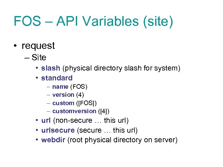 FOS – API Variables (site) • request – Site • slash (physical directory slash