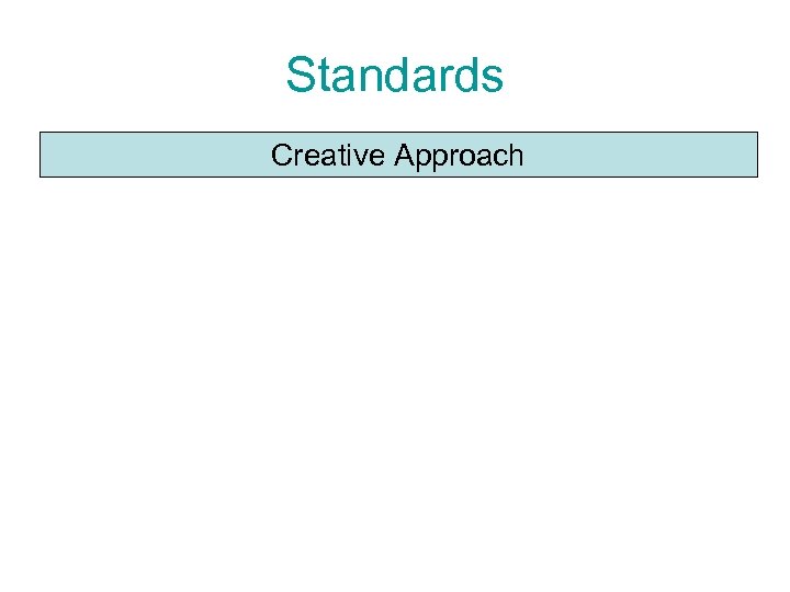 Standards Creative Approach 