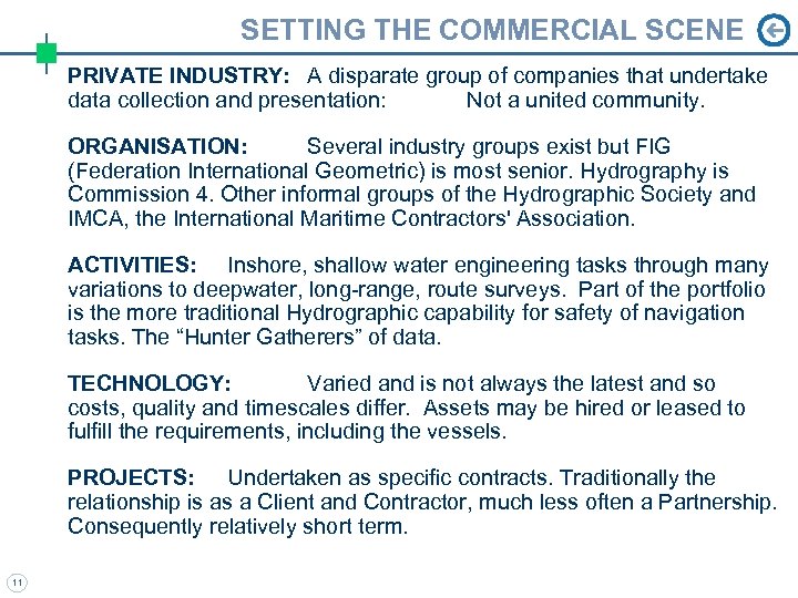 SETTING THE COMMERCIAL SCENE PRIVATE INDUSTRY: A disparate group of companies that undertake data