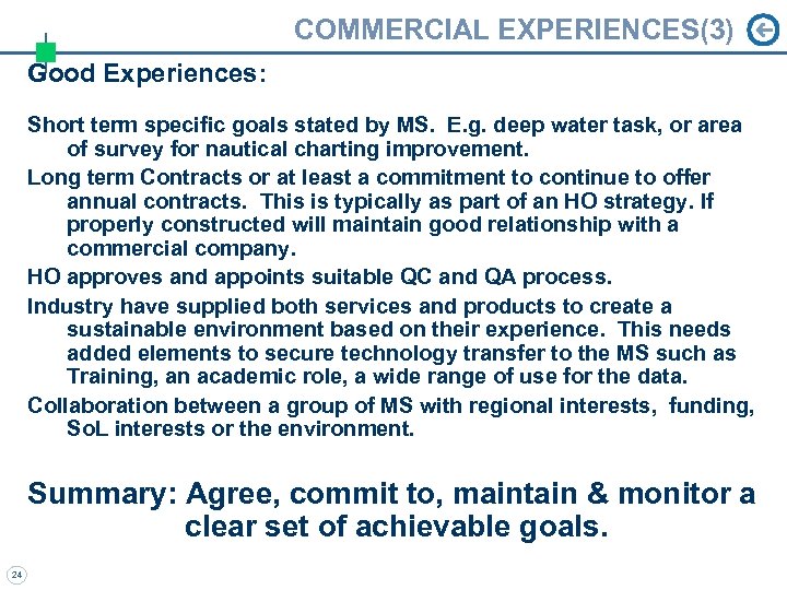 COMMERCIAL EXPERIENCES(3) Good Experiences: Short term specific goals stated by MS. E. g. deep