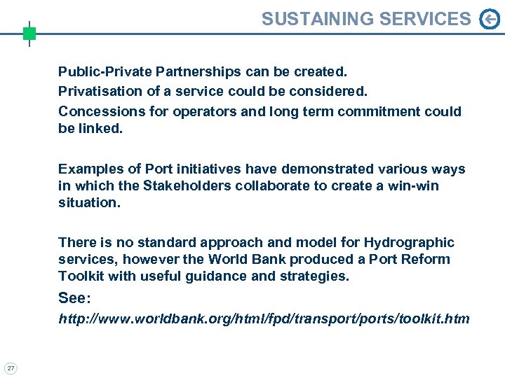 SUSTAINING SERVICES Public-Private Partnerships can be created. Privatisation of a service could be considered.
