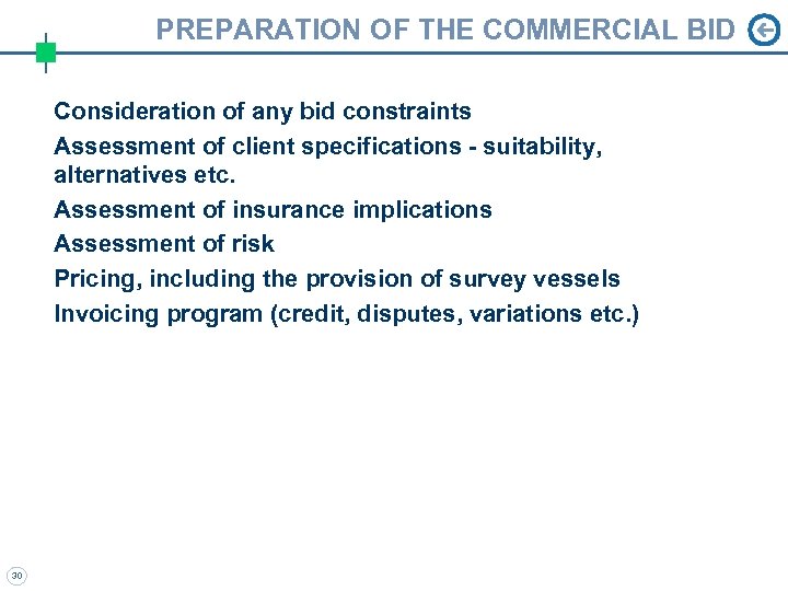PREPARATION OF THE COMMERCIAL BID Consideration of any bid constraints Assessment of client specifications