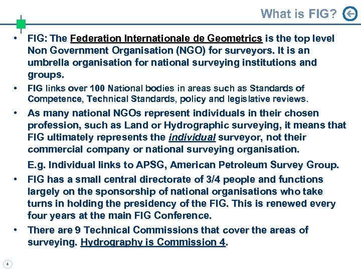 What is FIG? • FIG: The Federation Internationale de Geometrics is the top level