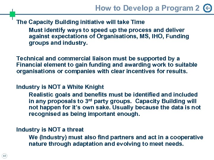 How to Develop a Program 2 The Capacity Building initiative will take Time Must