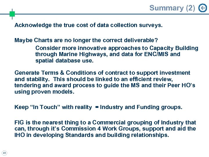 Summary (2) Acknowledge the true cost of data collection surveys. Maybe Charts are no