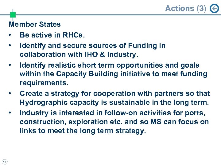 Actions (3) Member States • Be active in RHCs. • Identify and secure sources
