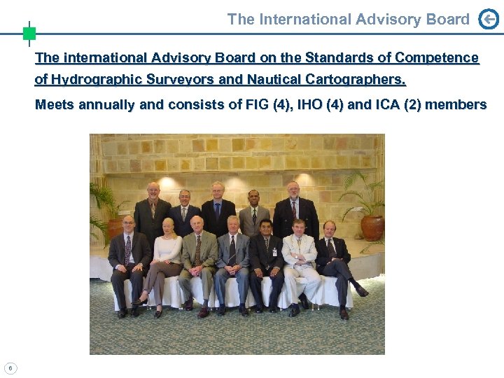 The International Advisory Board The international Advisory Board on the Standards of Competence of