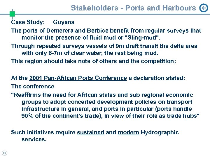 Stakeholders - Ports and Harbours Case Study: Guyana The ports of Demerera and Berbice
