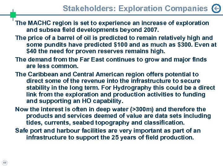 Stakeholders: Exploration Companies The MACHC region is set to experience an increase of exploration