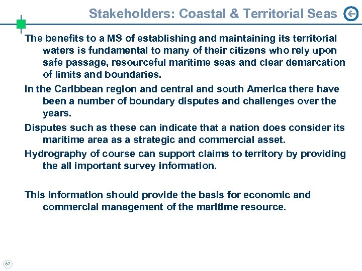 Stakeholders: Coastal & Territorial Seas The benefits to a MS of establishing and maintaining