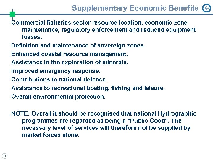 Supplementary Economic Benefits Commercial fisheries sector resource location, economic zone maintenance, regulatory enforcement and