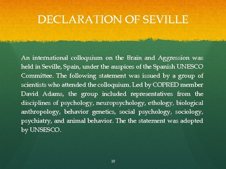 DECLARATION OF SEVILLE An international colloquium on the Brain and Aggression was held in