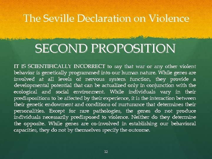 The Seville Declaration on Violence SECOND PROPOSITION IT IS SCIENTIFICALLY INCORRECT to say that