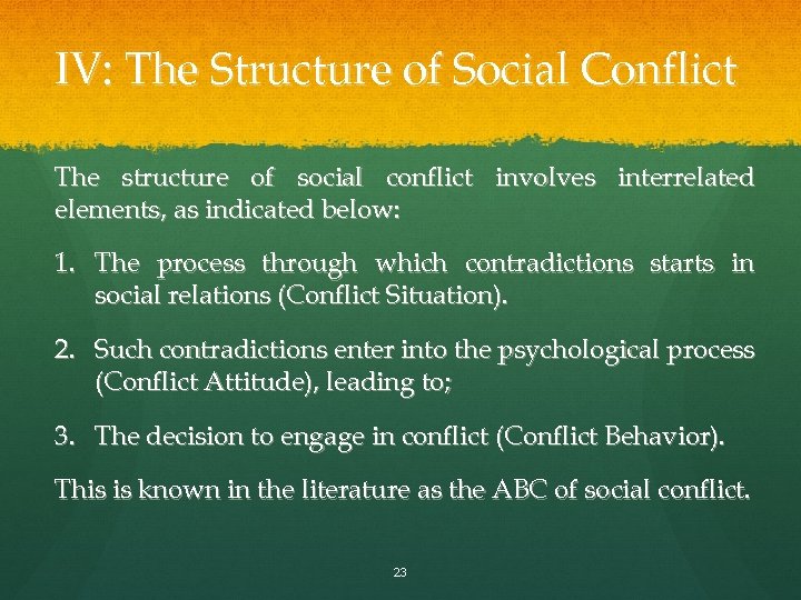 IV: The Structure of Social Conflict The structure of social conflict involves interrelated elements,