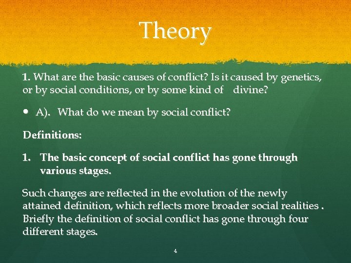 Theory 1. What are the basic causes of conflict? Is it caused by genetics,