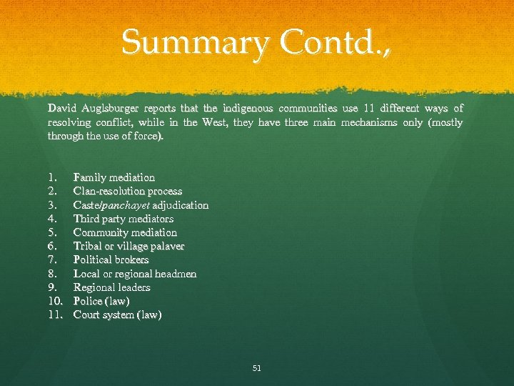 Summary Contd. , David Auglsburger reports that the indigenous communities use 11 different ways