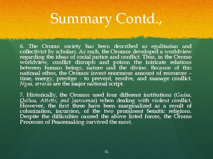 Summary Contd. , 6. The Oromo society has been described as egalitarian and collectivist