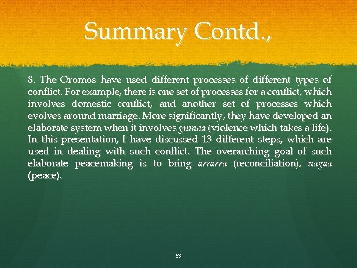 Summary Contd. , 8. The Oromos have used different processes of different types of