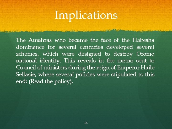 Implications The Amahras who became the face of the Habesha dominance for several centuries