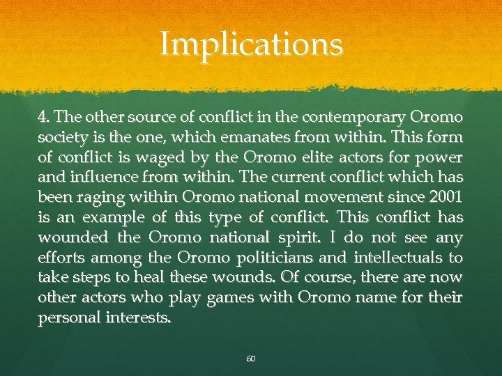 Implications 4. The other source of conflict in the contemporary Oromo society is the