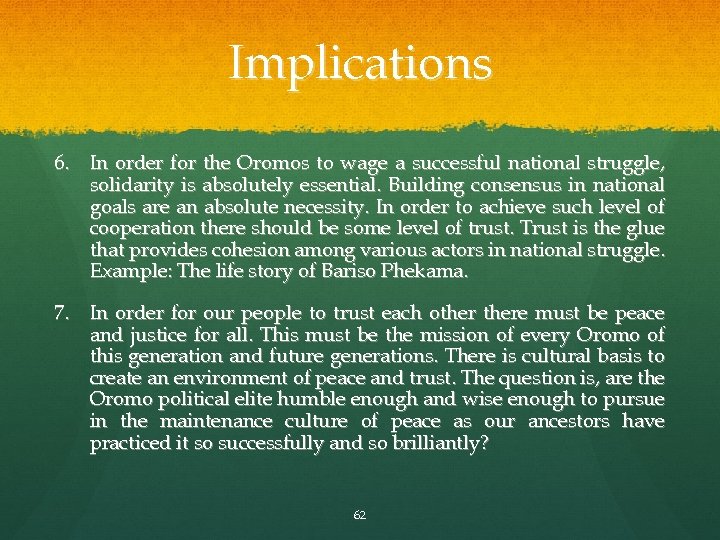 Implications 6. In order for the Oromos to wage a successful national struggle, solidarity