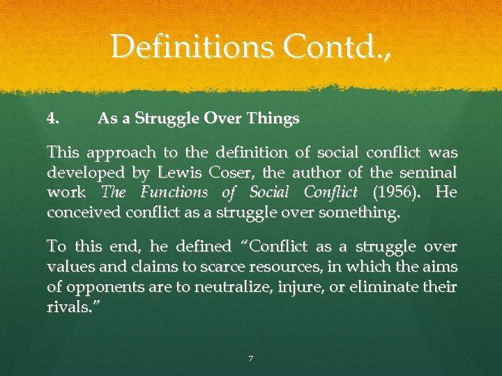 Definitions Contd. , 4. As a Struggle Over Things This approach to the definition