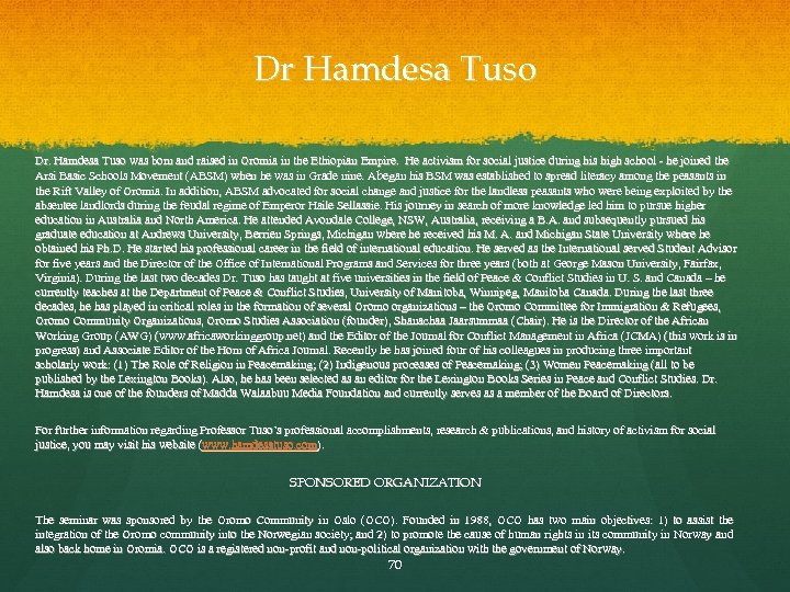 Dr Hamdesa Tuso Dr. Hamdesa Tuso was born and raised in Oromia in the