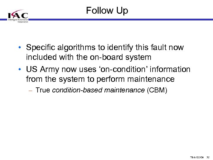 Follow Up • Specific algorithms to identify this fault now included with the on-board