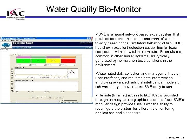 Water Quality Bio-Monitor üBME is a neural network based expert system that provides for