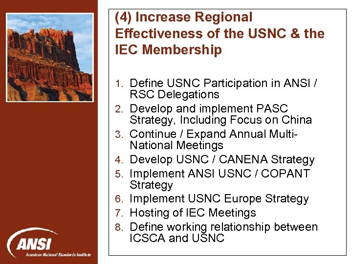 (4) Increase Regional Effectiveness of the USNC & the IEC Membership 1. Define USNC