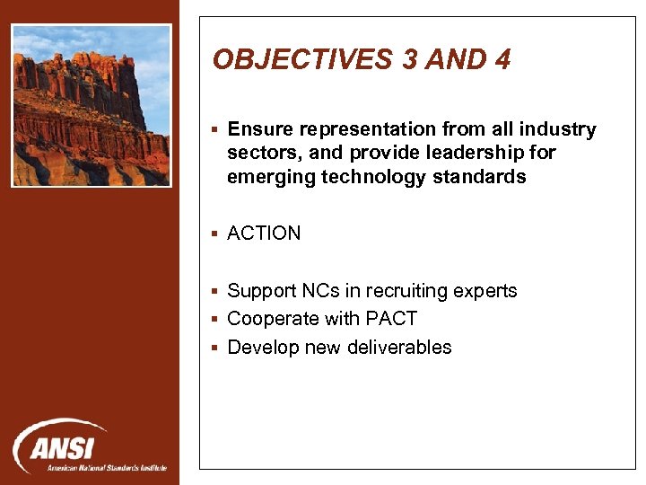 OBJECTIVES 3 AND 4 § Ensure representation from all industry sectors, and provide leadership