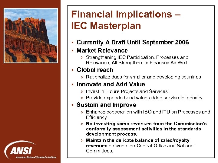 Financial Implications – IEC Masterplan § Currently A Draft Until September 2006 § Market