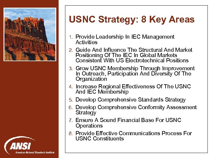 USNC Strategy: 8 Key Areas 1. Provide Leadership In IEC Management 2. 3. Nanotechnology