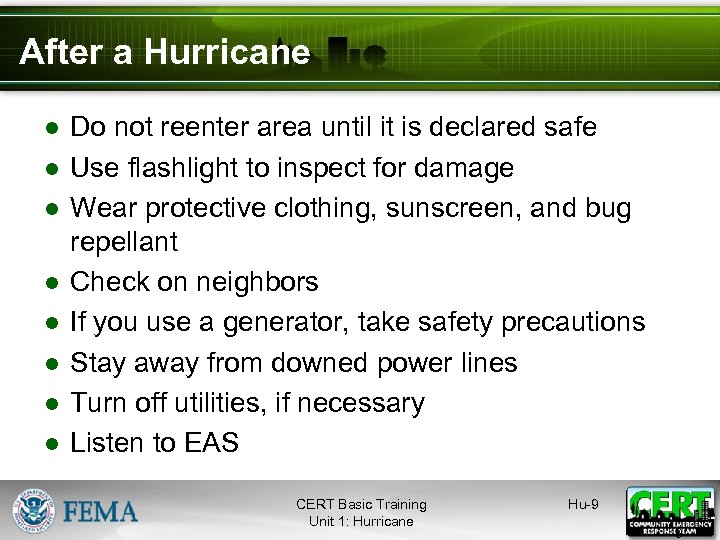 After a Hurricane ● Do not reenter area until it is declared safe ●