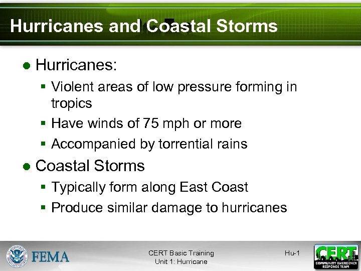 Hurricanes and Coastal Storms ● Hurricanes: § Violent areas of low pressure forming in