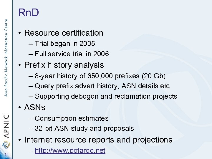 Rn. D • Resource certification – Trial began in 2005 – Full service trial